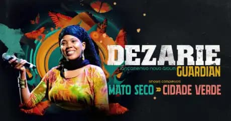Dezarie, Mato Seco e Cidade Verde