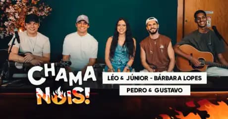Chama Nois com Léo & Junior, Pedro e Augusto e Bárbara Lopes